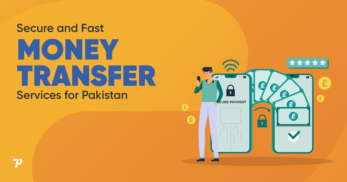Secure and Fast Money Transfer Services for Pakistan